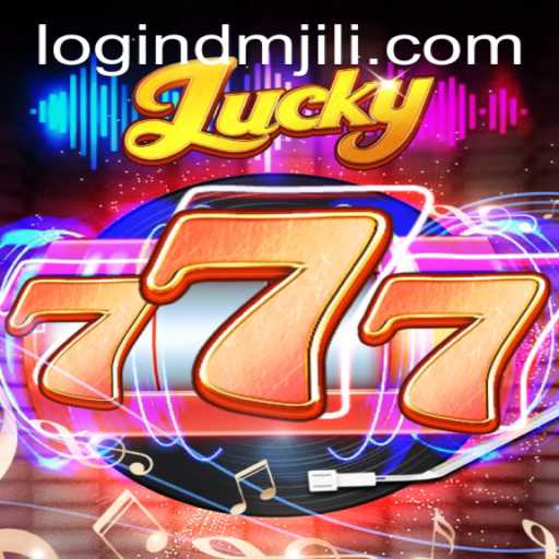 Exploring the Thrilling World of Lucky777 with DMJILI
